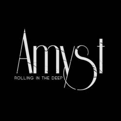 Amyst : Rolling In The Deep